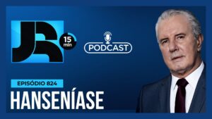 podcast-jr-15-min-#824-|-hanseniase:-o-combate-a-doenca-e-ao-estigma